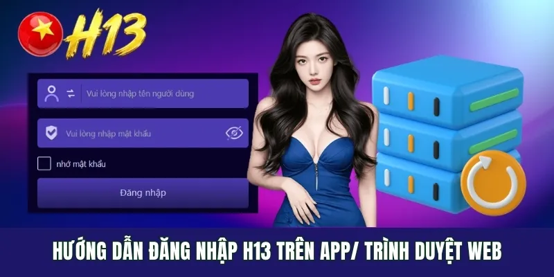 Hướng dẫn đăng nhập H13 trên app/ trình duyệt web